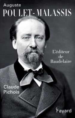 Auguste Poulet-Malassis : L'éditeur de Baudelaire