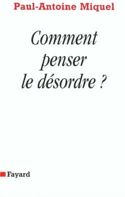 Comment penser le désordre ?