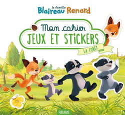 La famille blaireau-renard - mon cahier - jeux et stickers - la forêt