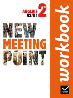 NEW MEETING POINT : anglais - 2nde - A2/B1 - workbook (édition 2014)