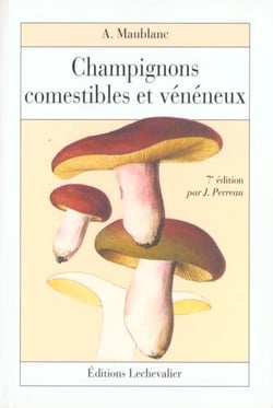Champignons comestibles et vénéneux - 7ème édition