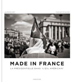 Made in france - la présidentielle dans l'oeil américain