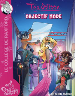 Les téa sisters - le collège de raxford t.22 - objectif mode