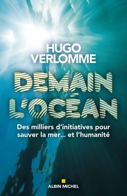 Demain l'océan - des milliers d'initiatives pour sauver la mer... et l'humanité