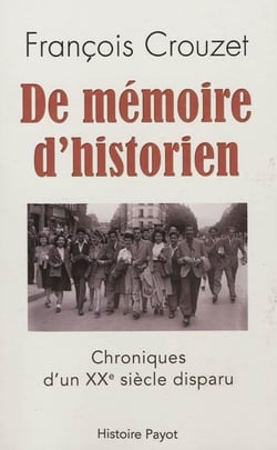 De mémoire d'historien - chronique d'un XXe siècle disparu