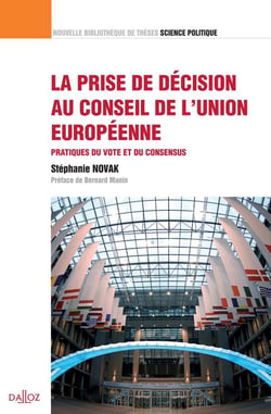 La prise de décision au conseil de l'Union européenne - pratiques du vote et consensus