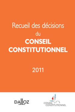 Recueil Des Decisions Du Conseil Constitutionnel 2011