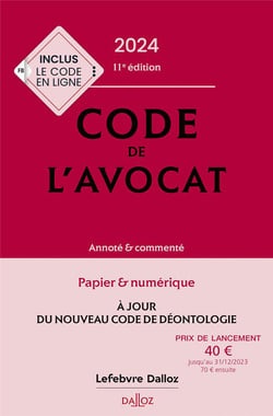 Code de l'avocat : Annoté et commenté (édition 2024) (11e édition)
