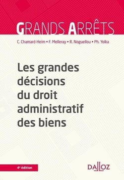Les grandes décisions du droit administratif des biens. 4e éd.