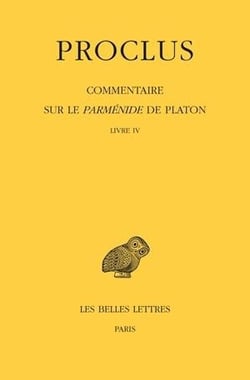 Commentaire sur le Parménide de Platon - notes compélmentaires et index du livre IV