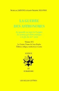 La Guerre des astronomes. Volume II : La querelle au sujet de l'origine du système géo-héliocentrique à la fin du XVIe siècle