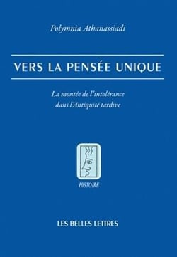 Vers la pensée unique - la montée de l'intolérance dans l'antiquité tardive