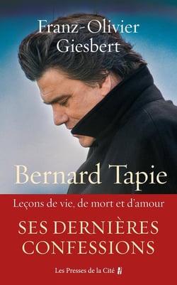 Bernard Tapie : leçons de vie, de mort et d'amour