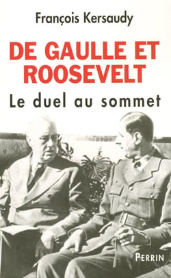 De Gaulle et Roosevelt - le duel au sommet