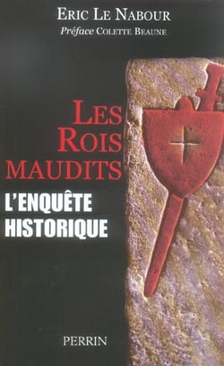 Les rois maudits l'enquête historique