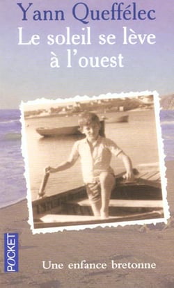 Le soleil se leve a l'ouest - une enfance bretonne
