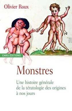 Monstres - une histoire générale de la teratologie des origines à nos jours