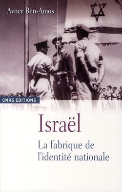 Israël - la fabrique de l'identité nationale
