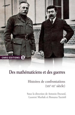 Des mathématiciens et des guerres - histoires de confrontations (XIXe-XXe siècle)