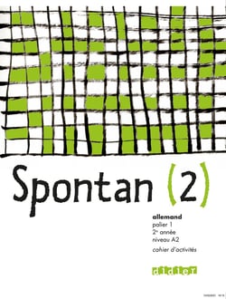 Spontan : allemand - palier 1 - 2ème année LV1 LV2 - niveau A2 - cahier d'activités