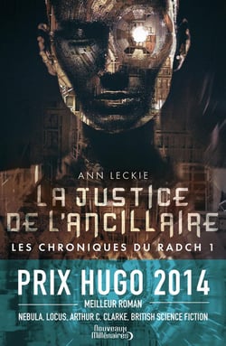 Les chroniques du Radch Tome 1 : La justice de l'ancillaire