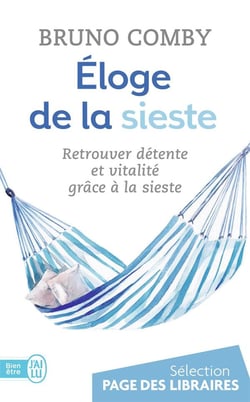 Éloge de la sieste - retrouver détente et vitalité grâce à la sieste