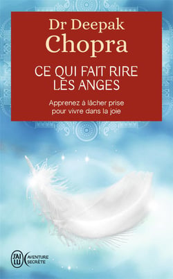 Ce qui fait rire les anges - apprenez à lâcher prise pour vivre dans la joie
