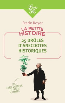 La petite histoire - 25 drôles d'anécdotes historiques