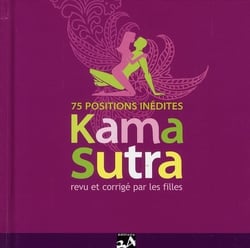 Kamasutra revu et corrigé par les filles - 75 positions inédites