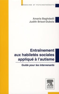Entraînement aux habilités sociales appliqué à l'autisme - guide pour les intervenants