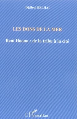 Les dons de la mer - beni haoua: de la tribu a la cite