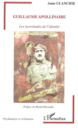 Guillaume Apollinaire - les incertitudes de l'identité