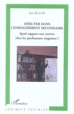 Debuter dans l'enseignement secondaire - quel rapport aux savoirs chez les professeurs stagiaires?