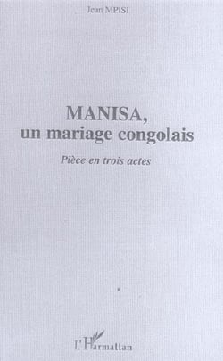 Manisa - un mariage congolais - piece en trois actes