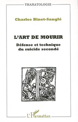 L'art de mourir - défense et technique du suicide secondé