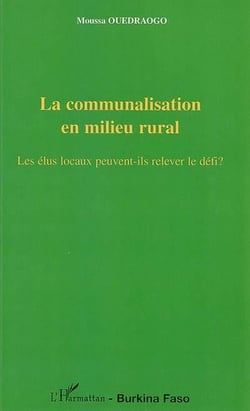 La communalisation en milieu rural : Les élus locaux peuvent-ils relever le défi ?