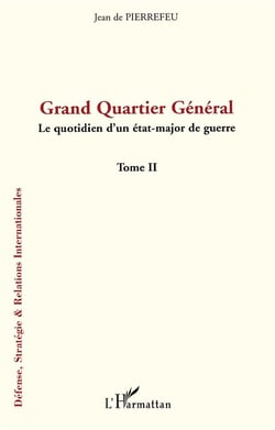 Grand quartier général - le quotidien d'un état-major de guerre Tome 2