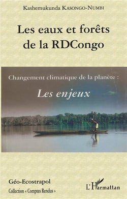 Les eaux et forêts de la RDCongo - changement climatique de la planète : les enjeux