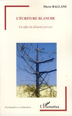 L'écriture blanche - un effet du démenti pervers