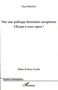 Vers une politique ferroviaire européenne - l'Europe à toute vapeur ?