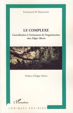 Le complexe - contribution à l'avènement de l'organisaction chez Edgar Morin