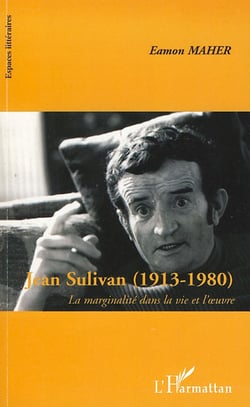 Jean Sulivan (1913- 1980) - la marginalité dans la vie et l'oeuvre