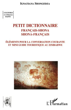 Petit dictionnaire français shona, shona français - éléments pour la conversation courante et mini guide touristique au Zimbabwe