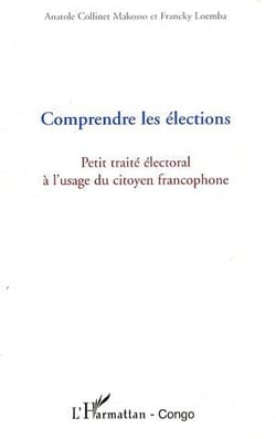 Comprendre les élections - petit traité électoral à l'usage du citoyen francophone