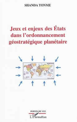 Jeux et enjeux des états dans l'ordonnancement géostratégique planétaire