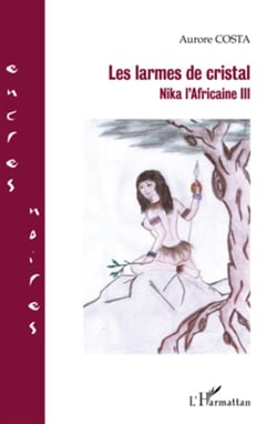 Les larmes de cristal - Nika l'Africaine III