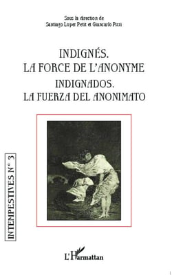 INTEMPESTIVES n.3 : indignés, la force de l'anonyme - indignados, la fuerza del anonimato