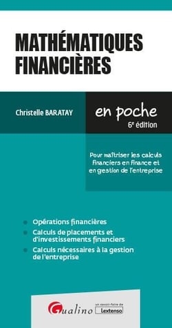 Mathématiques financières : pour maîtriser les calculs financiers en finance et en gestion de l'entreprise (6e édition)