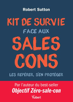 Kit de survie face aux sales cons - les repérer, s'en protéger