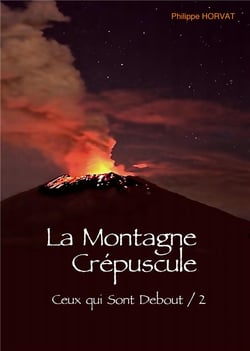 Ce qui sont debout t.2 - la montagne crépuscule
